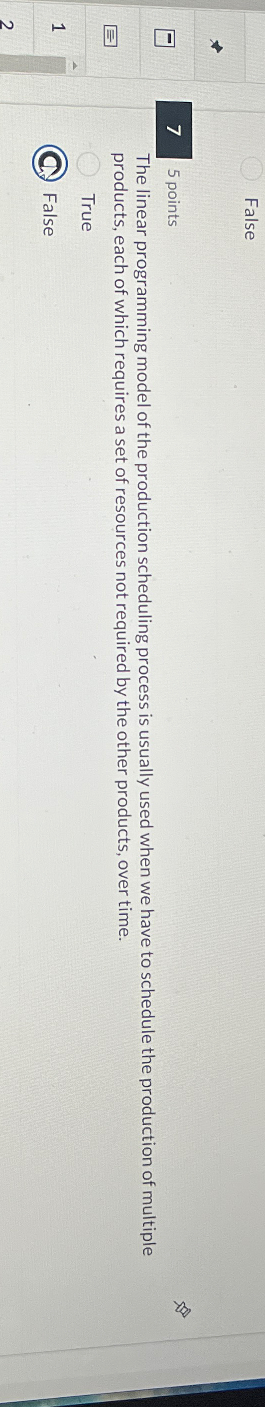  False 75 points The linear programming model of the production scheduling