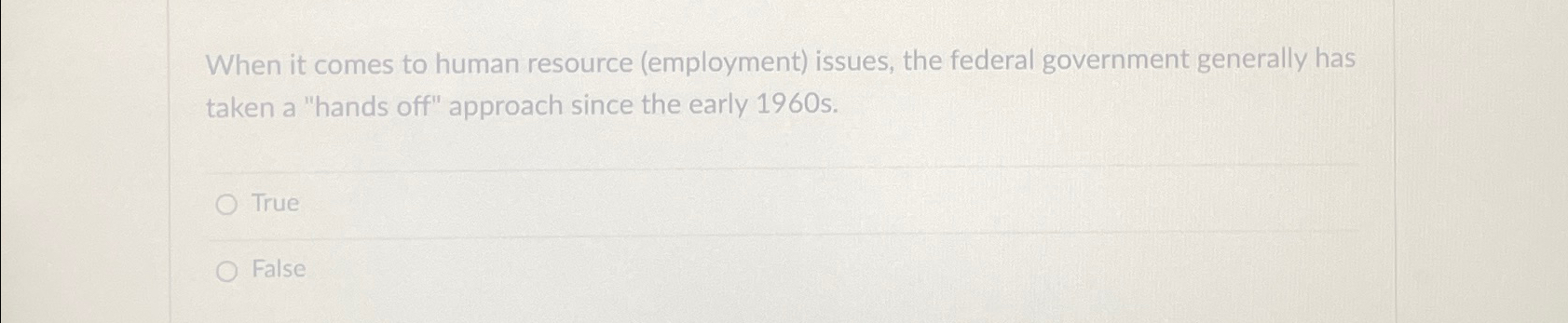  When it comes to human resource (employment) issues, the federal government