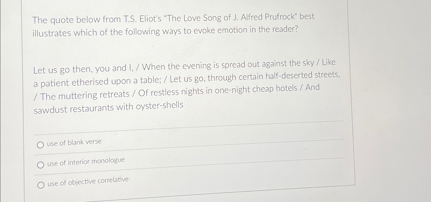  The quote below from T.S. Eliot's "The Love Song of J.