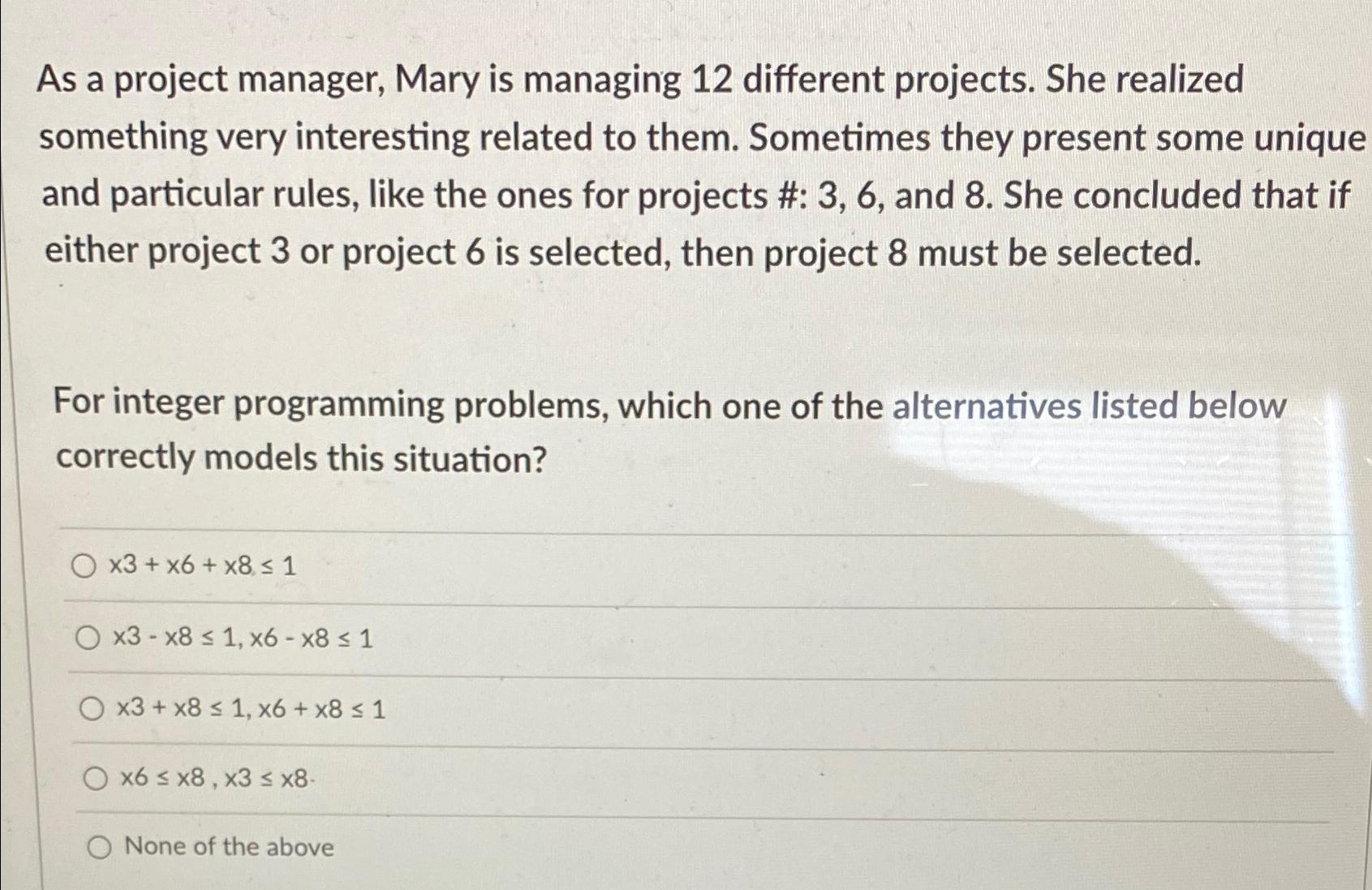  As a project manager, Mary is managing 12 different projects. She