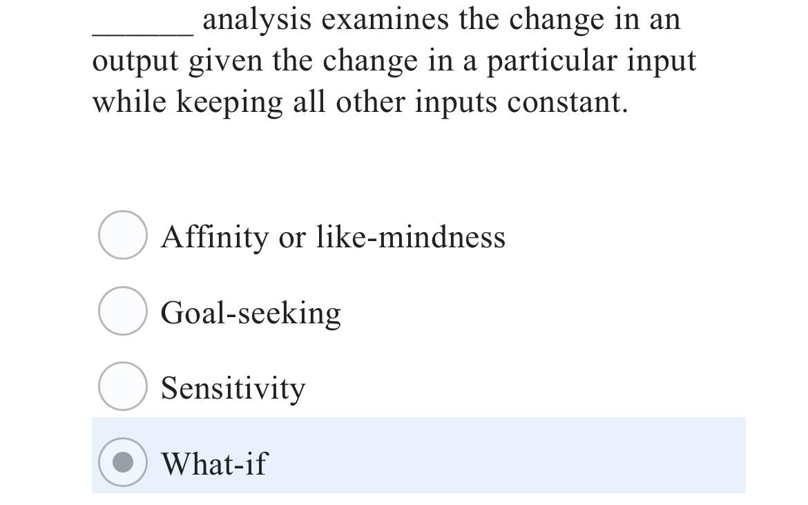  analysis examines the change in an output given the change in