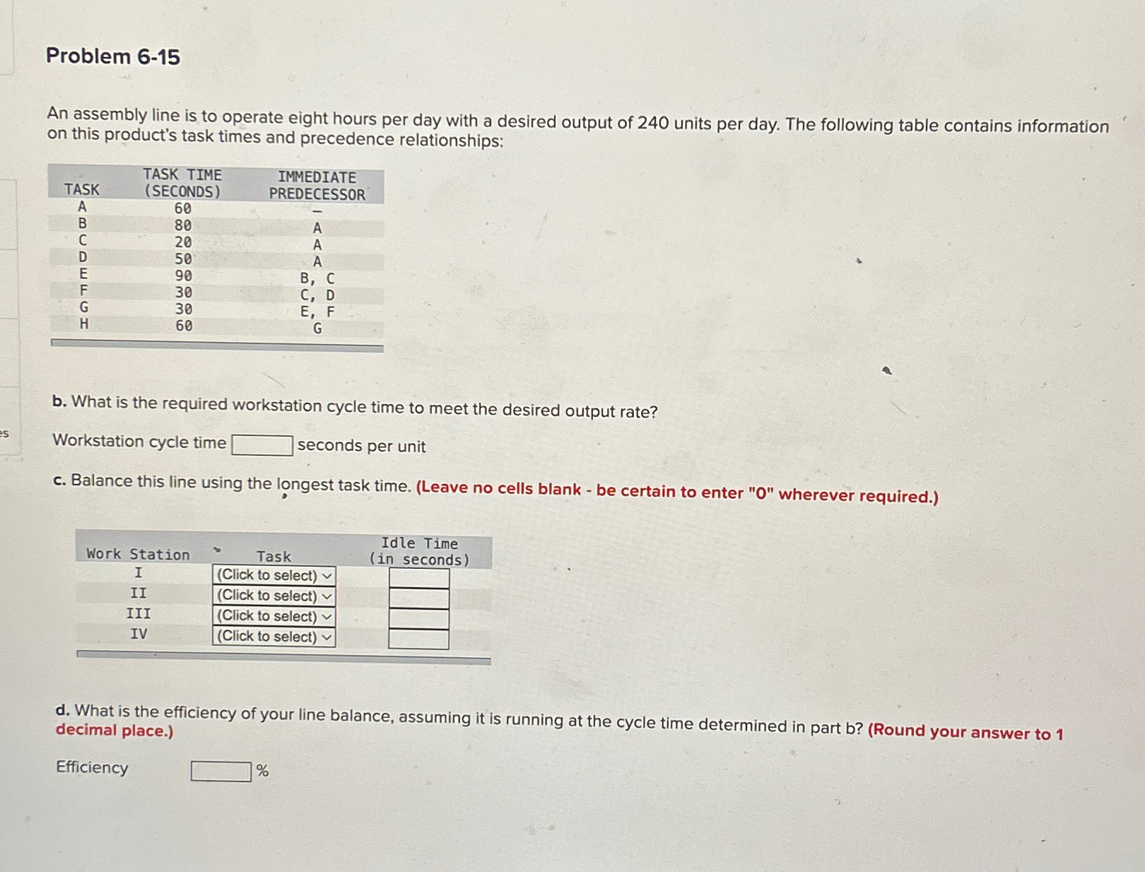  Problem 6-15 An assembly line is to operate eight hours per