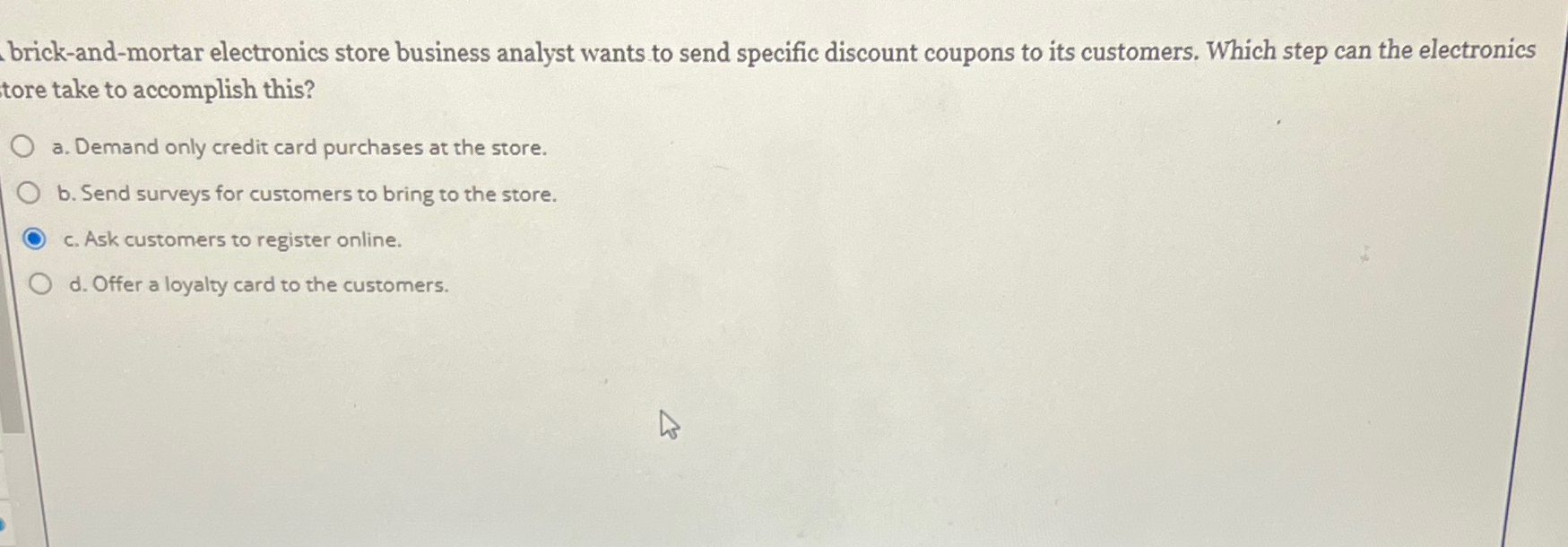  brick-and-mortar electronics store business analyst wants to send specific discount coupons