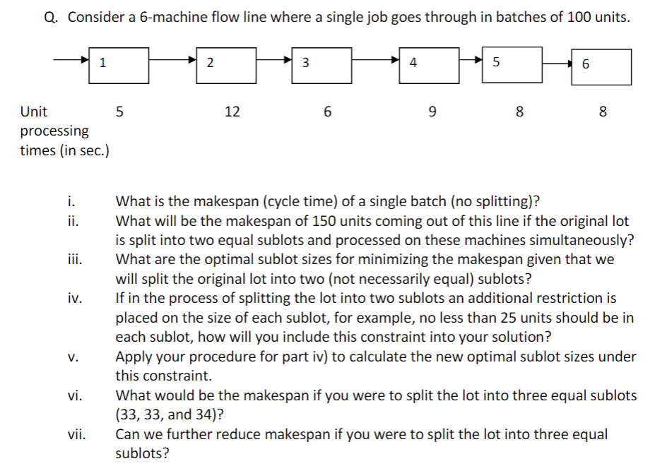  Q. Consider a 6-machine flow line where a single job goes