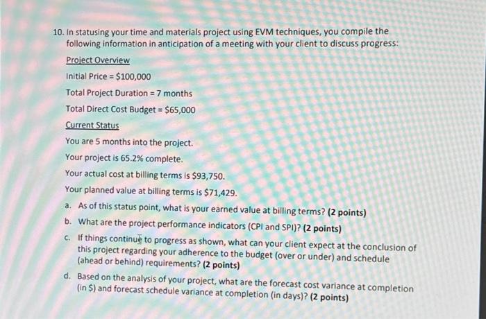 using Project manangement answer the following question 10. In statusing your time
