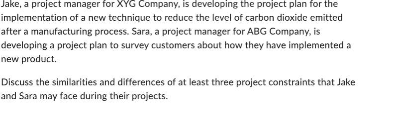  Jake, a project manager for XYG Company, is developing the project