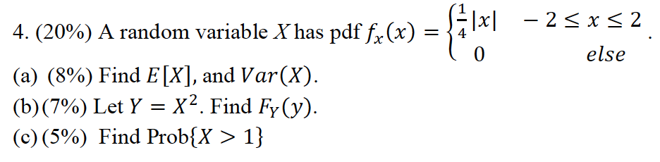 | x| - 25 x52 0 else (a) (8%) Find E [X],
