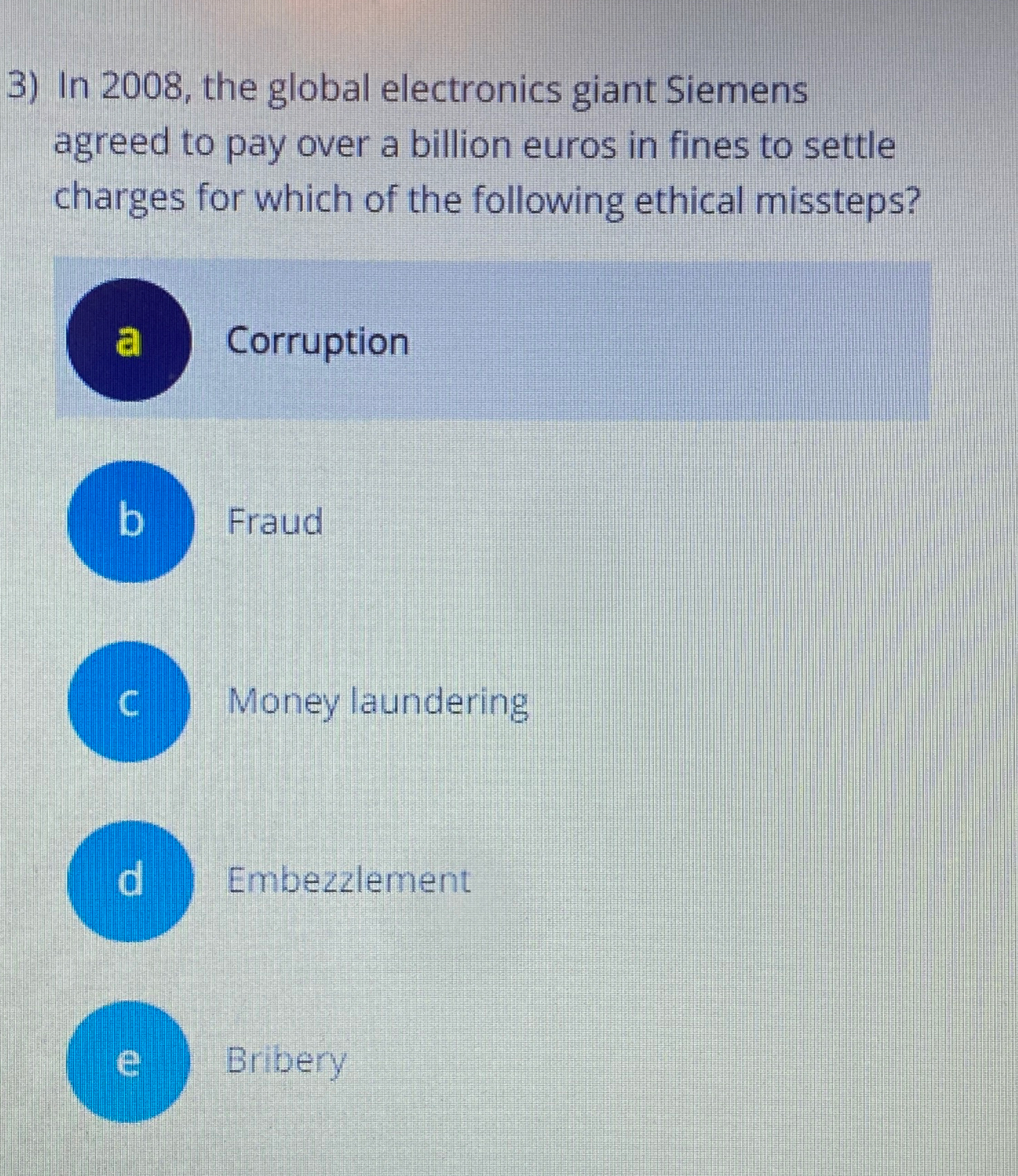  In 2008, the global electronics giant Siemens agreed to pay over