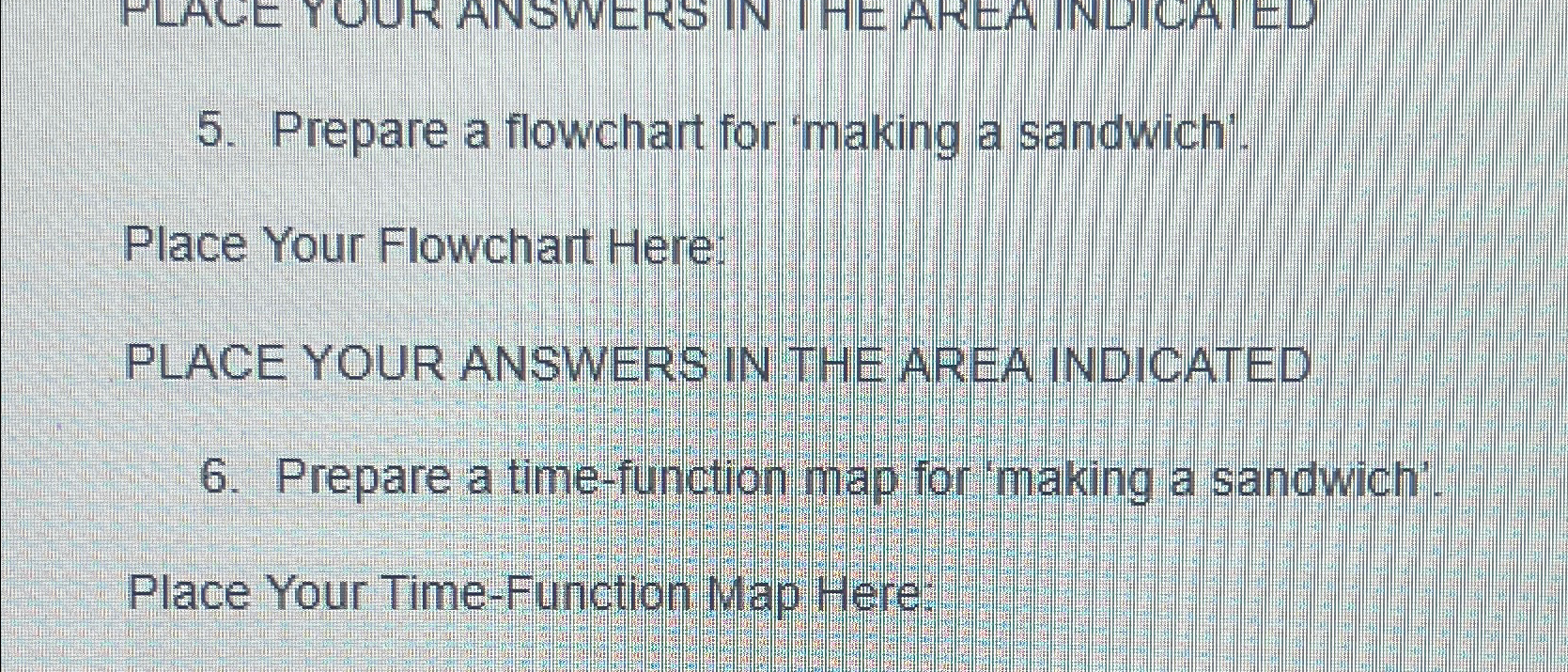  Prepare a flowchart for 'making a sandwich': Place Your Flowchart Here: