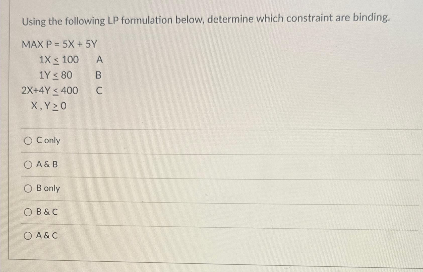  Using the following LP formulation below, determine which constraint are binding.