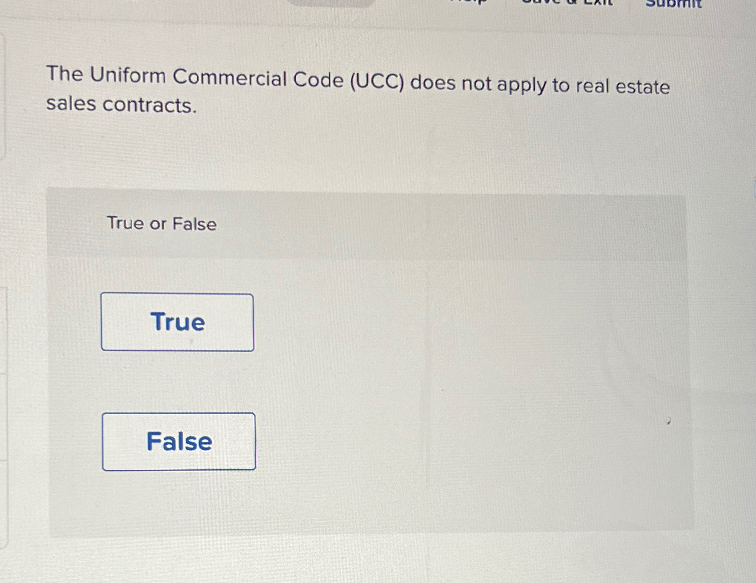  The Uniform Commercial Code (UCC) does not apply to real estate