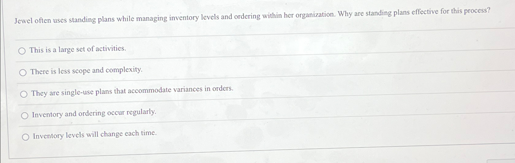  Jewel often uses standing plans while managing inventory levels and ordering