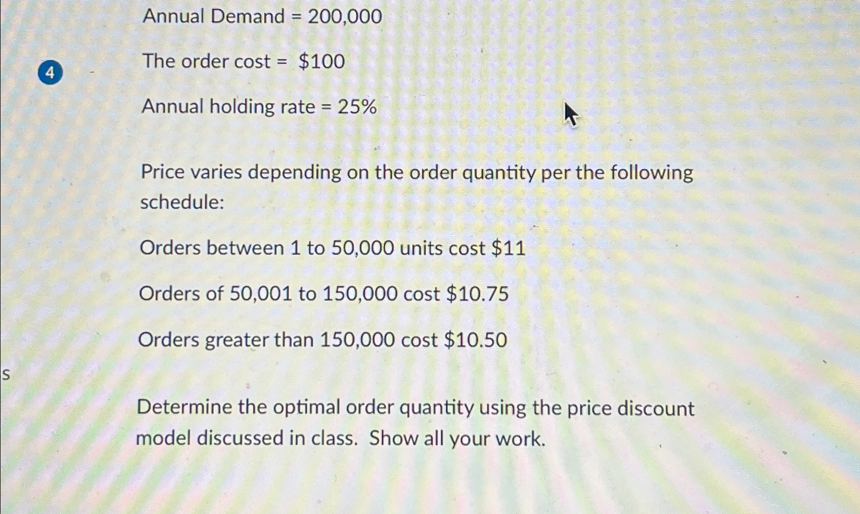  Annual Demand =200,000 4 The order cost =$100 Annual holding rate