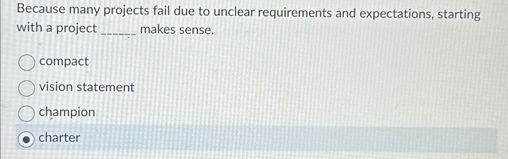  Because many projects fail due to unclear requirements and expectations, starting