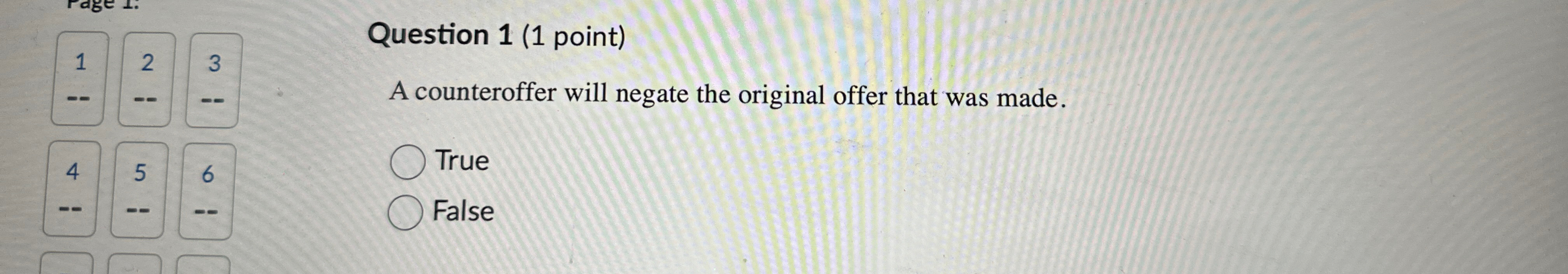  12 Question 1(1 point) A counteroffer will negate the original offer