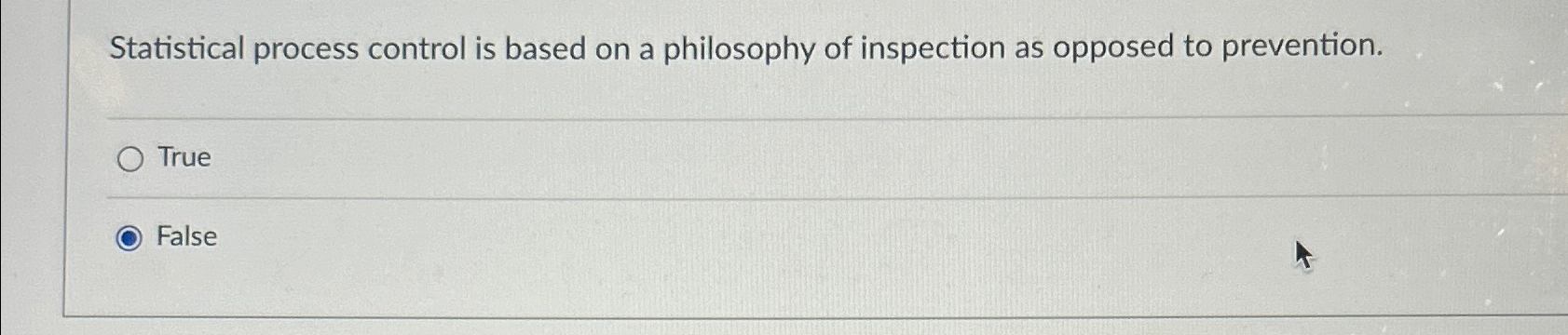  Statistical process control is based on a philosophy of inspection as