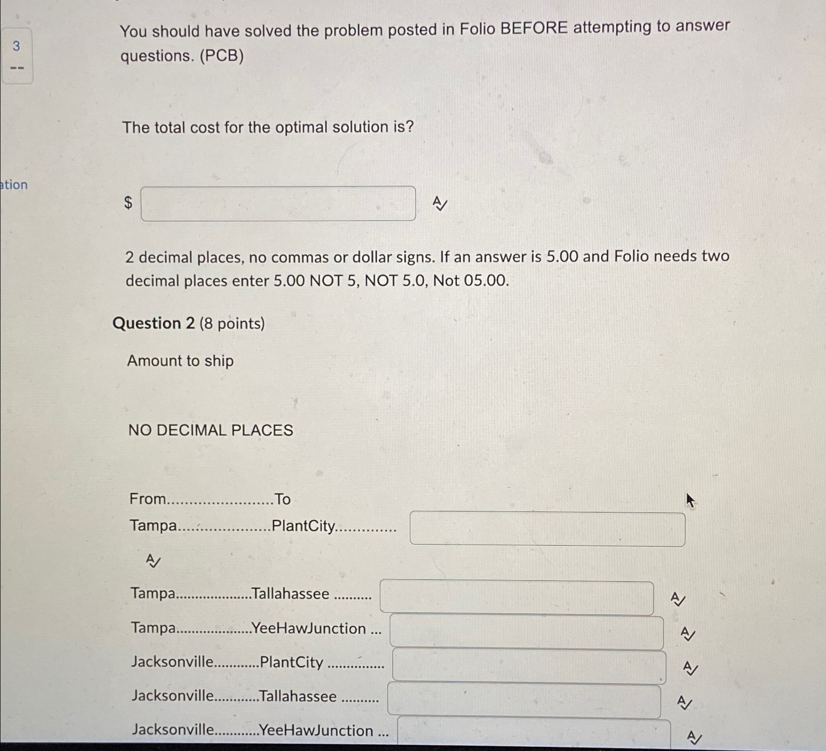  You should have solved the problem posted in Folio BEFORE attempting