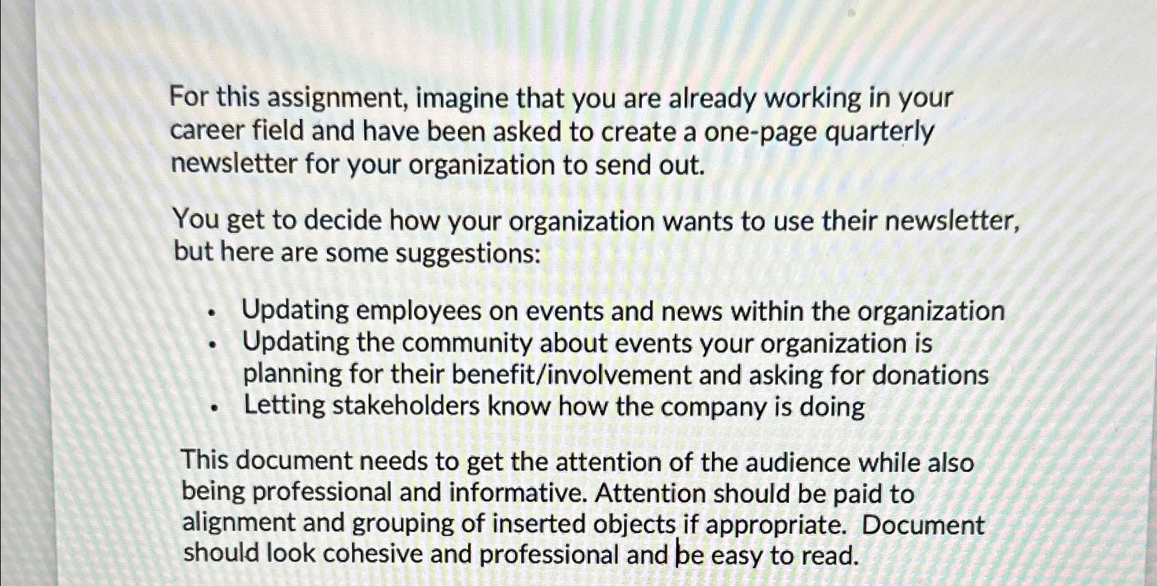  For this assignment, imagine that you are already working in your