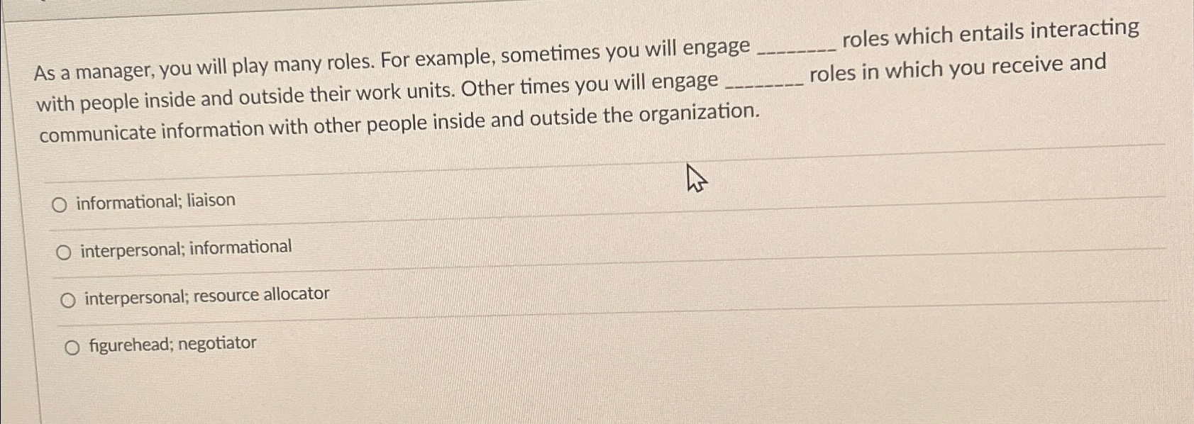  As a manager, you will play many roles. For example, sometimes