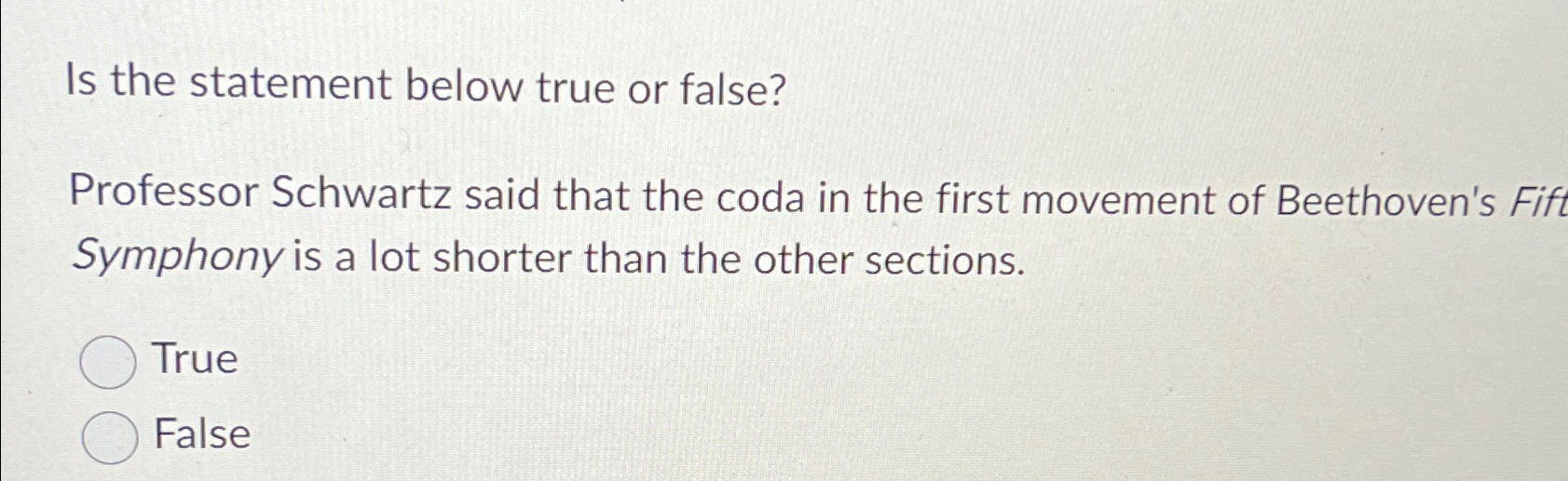  Is the statement below true or false? Professor Schwartz said that