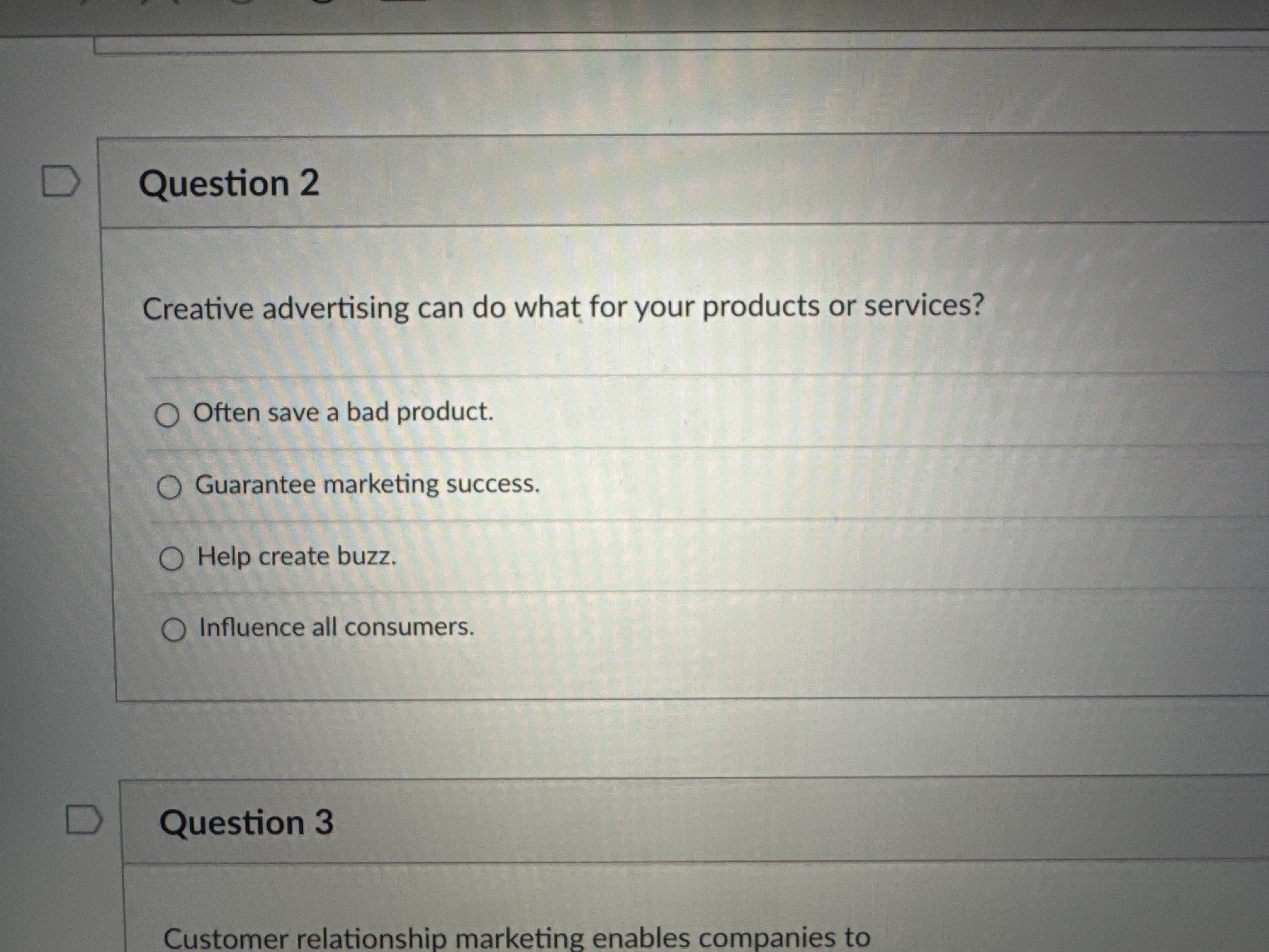  Question 2 Creative advertising can do what for your products or