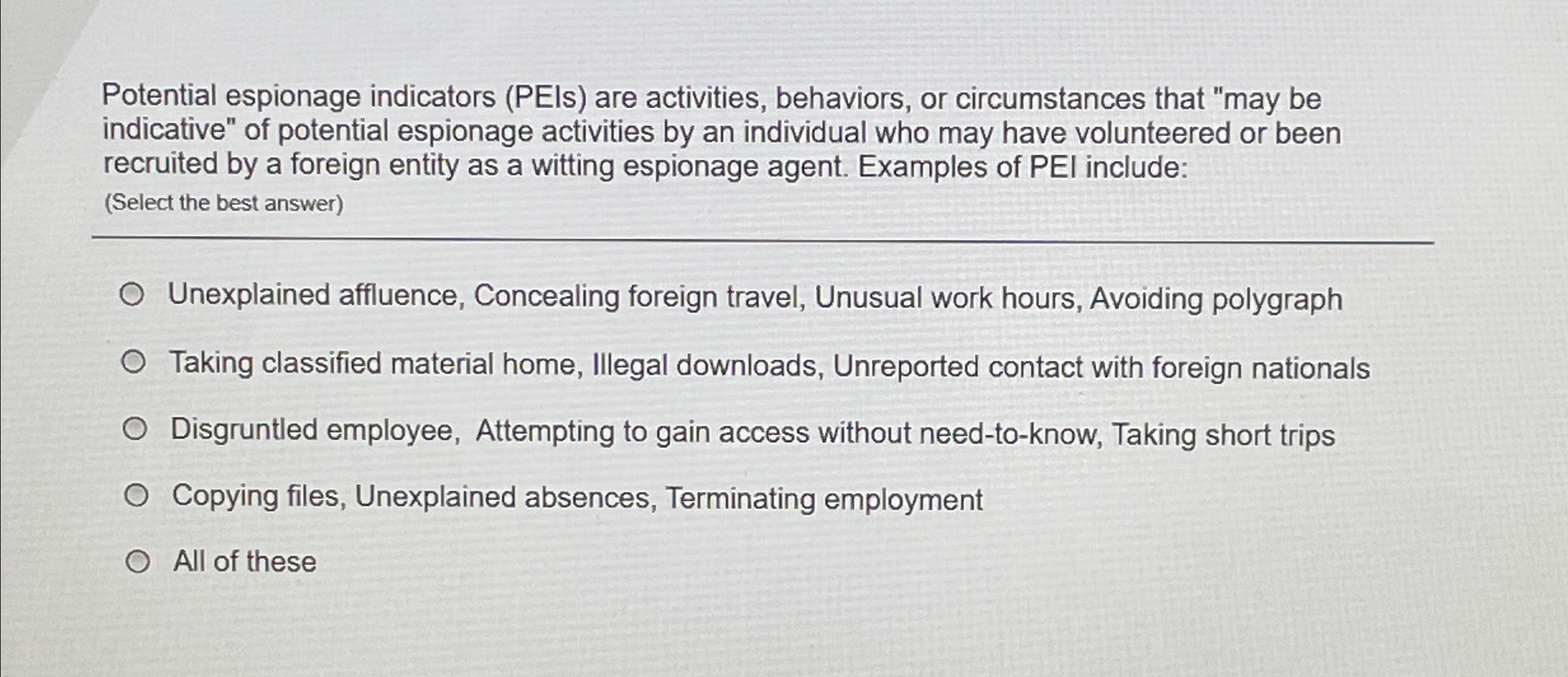  Potential espionage indicators (PEls) are activities, behaviors, or circumstances that "may
