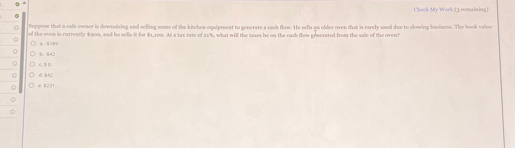  Check My Work (3 remaining) Suppose that a cafe owner is