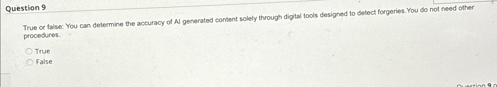  Question 9 True or false: You can determine the accuracy of