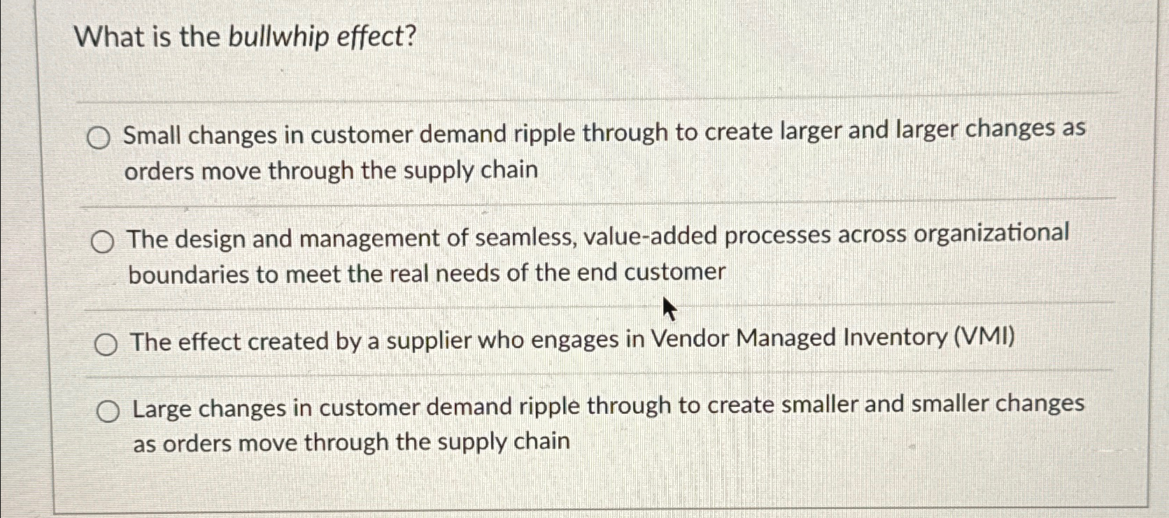  What is the bullwhip effect? Small changes in customer demand ripple