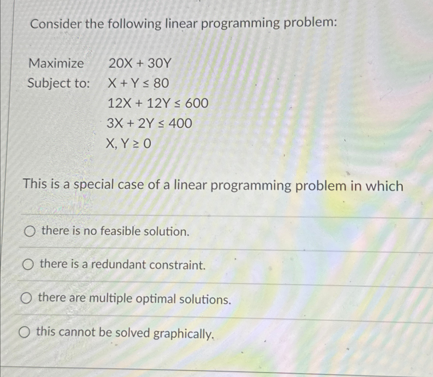  Consider the following linear programming problem: Maximize 20x+30Y Subject to: x+Y80