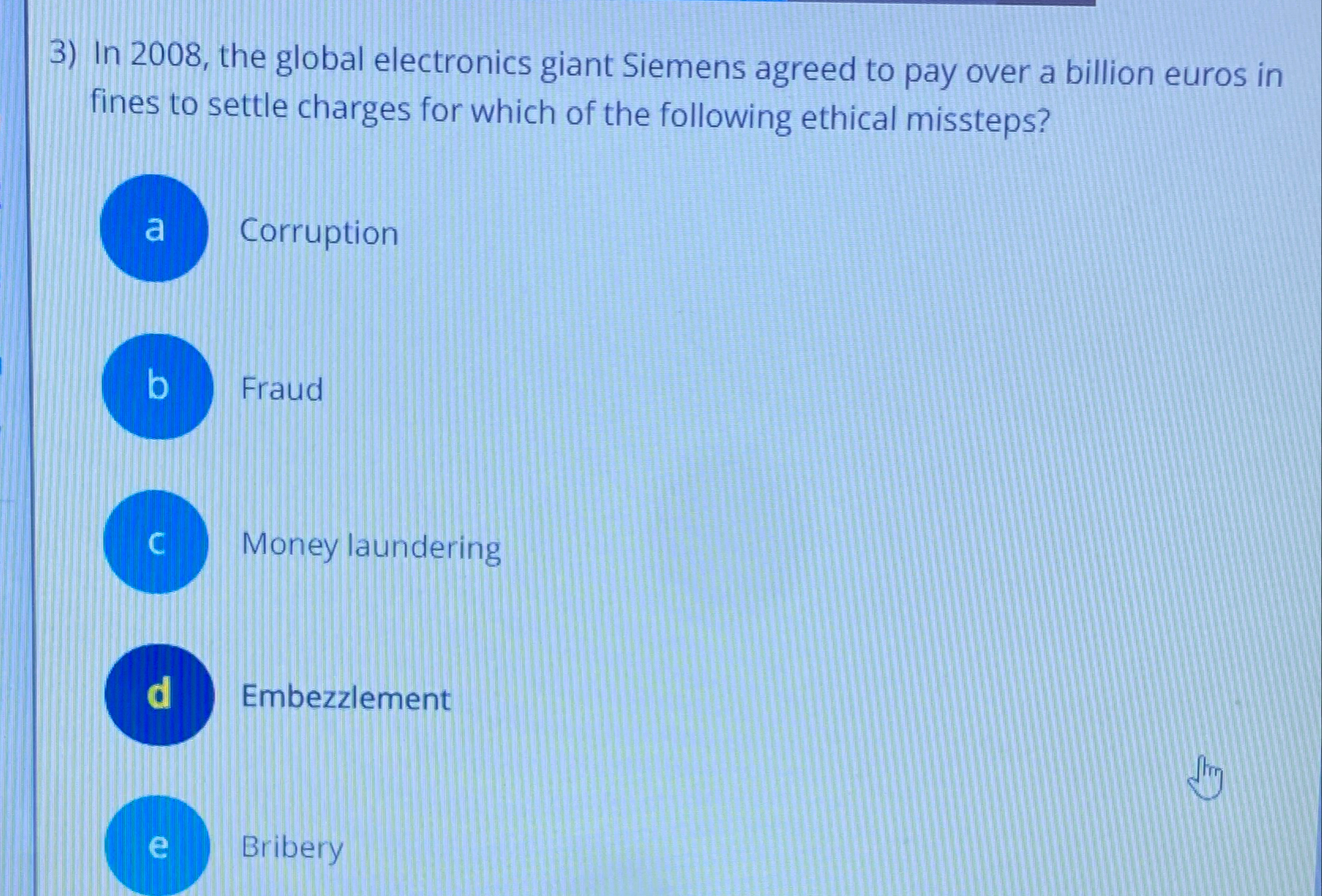  In 2008, the global electronics giant Siemens agreed to pay over