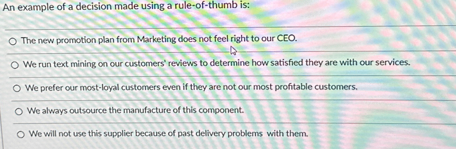  An example of a decision made using a rule-of-thumb is: The