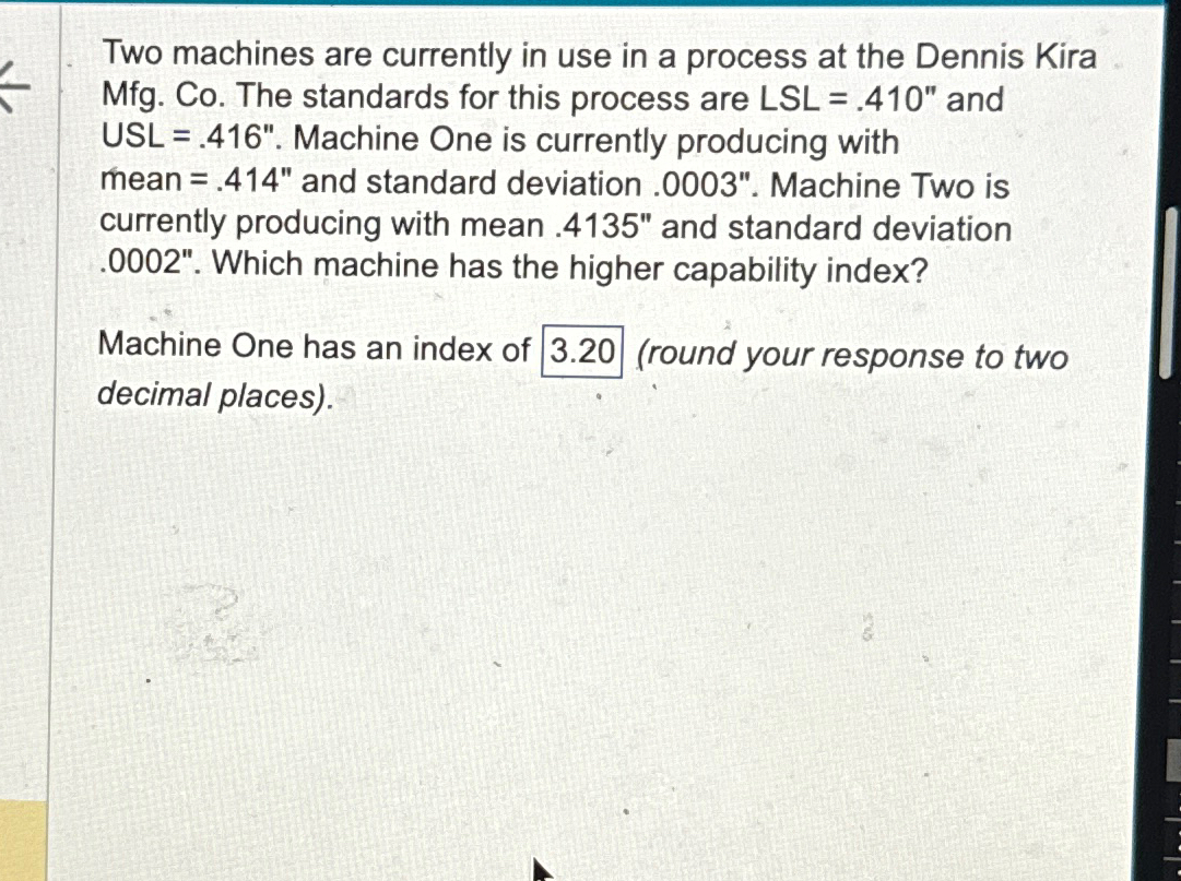  Two machines are currently in use in a process at the