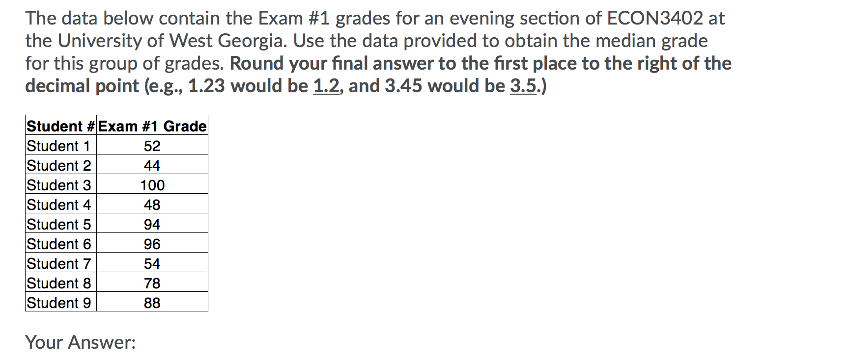 please help The data below contain the Exam #1 grades for an