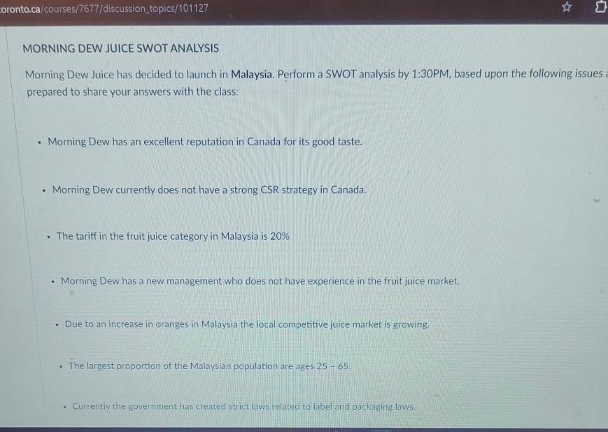  oronto.ca/courses/7677/discussion_topics/101127 MORNING DEW JUICE SWOT ANALYSIS Morning Dew Juice has decided