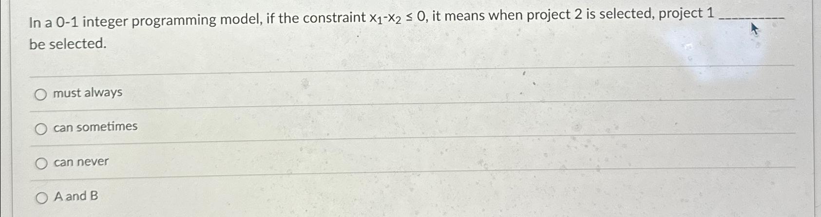  In a 0-1 integer programming model, if the constraint x1-x20, it