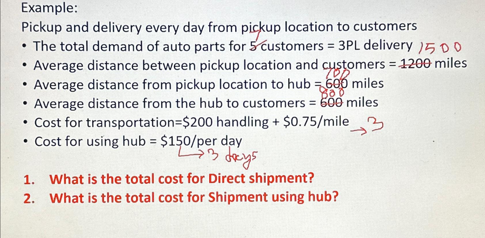  Example: Pickup and delivery every day from pickup location to customers