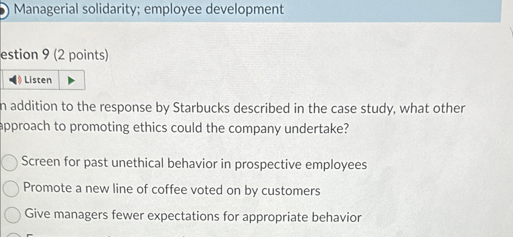  Managerial solidarity; employee development estion 9(2 points) Listen n addition to