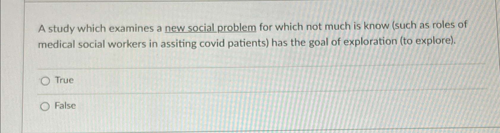  A study which examines a new social problem for which not