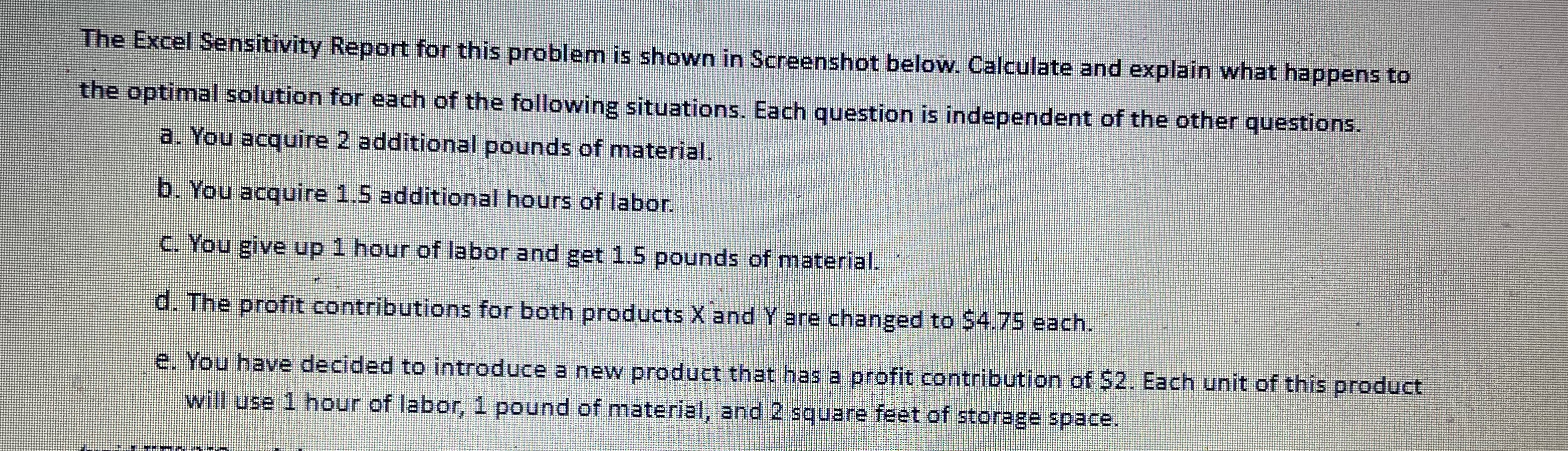  The Excel Sensitivity Report for this problem is shown in Screenshot