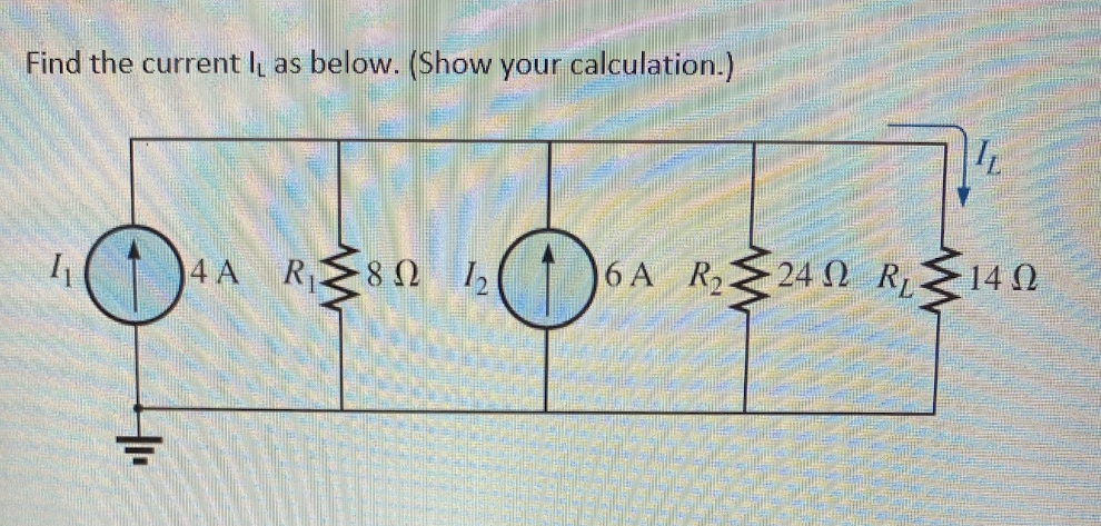  Find the current IL as below. (Show your calculation.) 