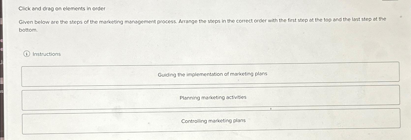  Click and drag on elements in order Given below are the