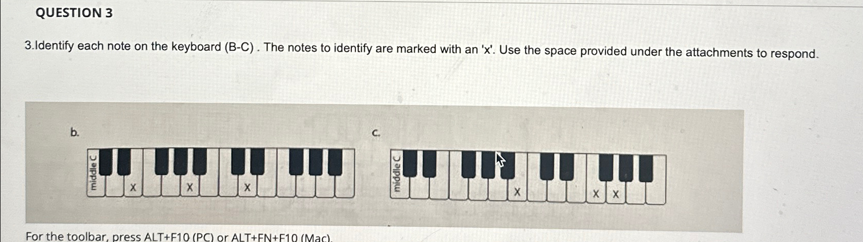  QUESTION 3 3.Identify each note on the keyboard (B-C). The notes