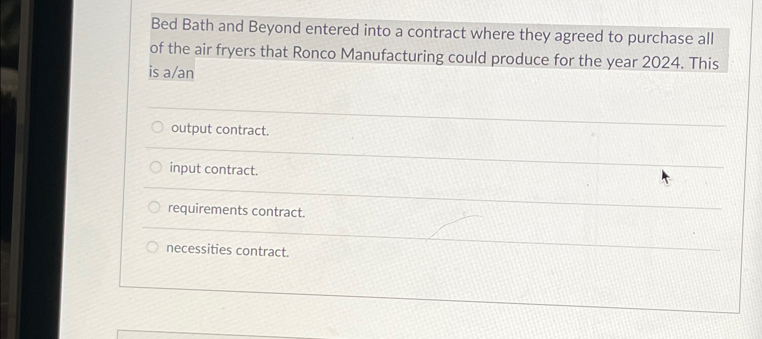  Bed Bath and Beyond entered into a contract where they agreed