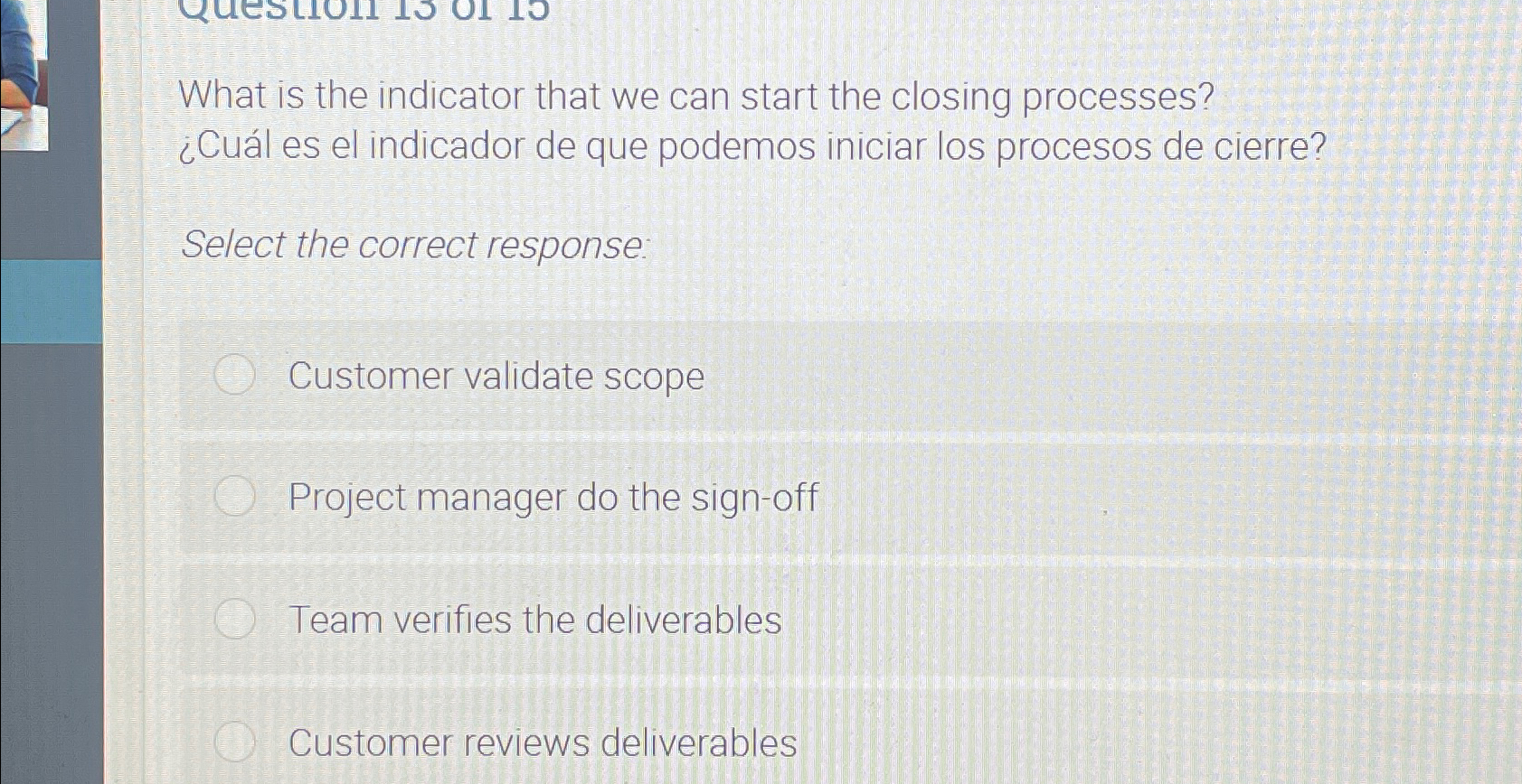  What is the indicator that we can start the closing processes?