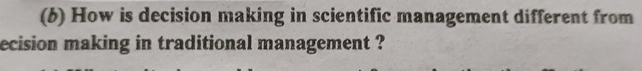  (b) How is decision making in scientific management different from ecision