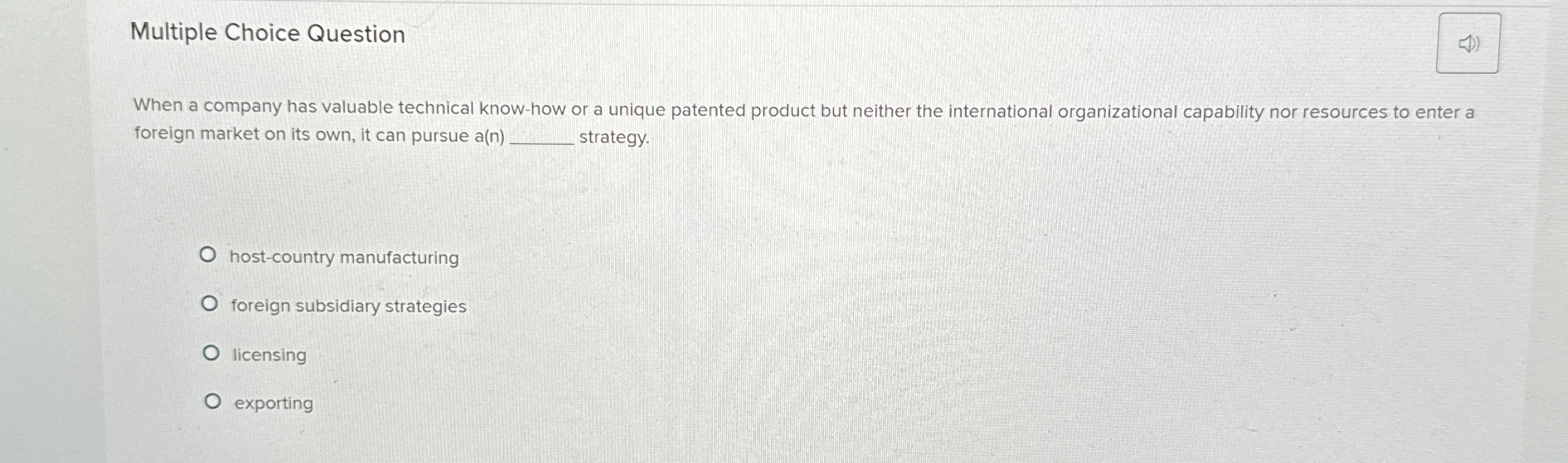  When a company has valuable technical know-how or a unique patented