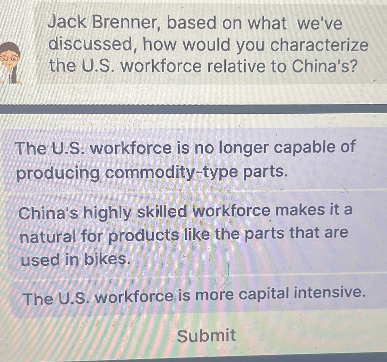  Jack Brenner, based on what we've discussed, how would you characterize