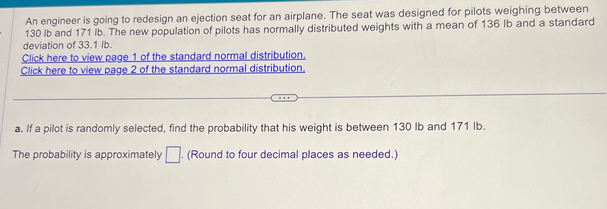  An engineer is going to redesign an ejection seat for an