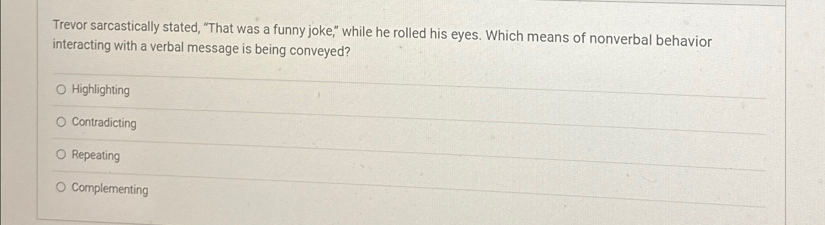  Trevor sarcastically stated, "That was a funny joke," while he rolled